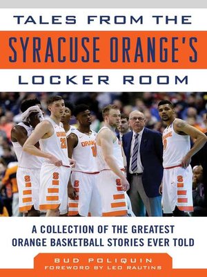 cover image of Tales from the Syracuse Orange Locker Room: a Collection of the Greatest Orange Basketball Stories Ever Told